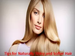 Tips for Naturally Shiny and Softer Hair