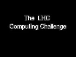 The  LHC Computing Challenge