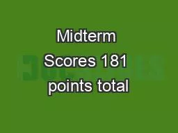 Midterm Scores 181 points total