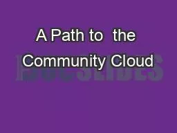 A Path to  the Community Cloud
