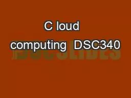 C loud  computing  DSC340
