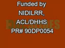 Funded by NIDILRR, ACL/DHHS PR# 90DP0054