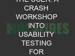 PPT-MAKING IT WORK FOR THE USER: A CRASH WORKSHOP INTO USABILITY TESTING FOR LIBRARY WEBSITES