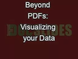 Beyond PDFs: Visualizing your Data