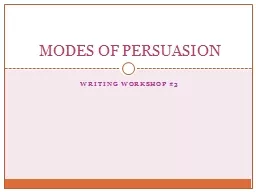 Writing  workshop  #3 MODES OF PERSUASION