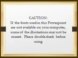 PPT-CAUTION: If the fonts used in this