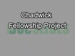 Chadwick Fellowship Project