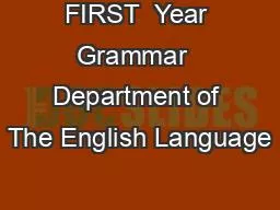 FIRST  Year Grammar  Department of The English Language