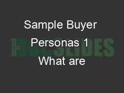 PPT-Sample Buyer Personas 1 What are