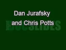 Dan Jurafsky and Chris Potts