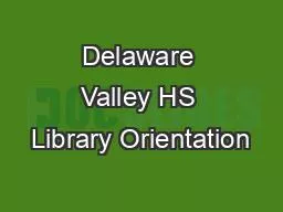 Delaware Valley HS Library Orientation