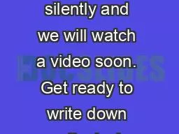 BELLWORK Please wait silently and we will watch a video soon. Get ready to write down
