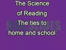 The Science of Reading The ties to home and school: