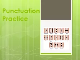 PPT-Punctuation Practice MYTH: Long sentences need a comma. A really long sentence may be