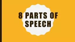 8 Parts of Speech  Today we will