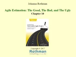 Johanna Rothman Agile Estimation: The Good, The Bad, and The Ugly