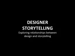 DESIGNER  STORYTELLING Exploring relationships between