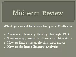 Midterm  Review What you need to know for your Midterm: