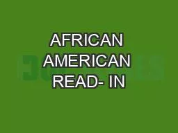 AFRICAN AMERICAN READ- IN