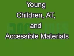 Young Children, AT, and Accessible Materials