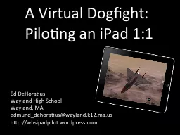 A Virtual Dogfight:  Piloting an