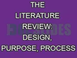 THE LITERATURE REVIEW: DESIGN, PURPOSE, PROCESS