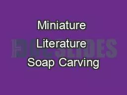 Miniature Literature Soap Carving