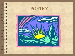 POETRY POETRY A type of literature that expresses ideas, feelings, or tells a story  in a specific