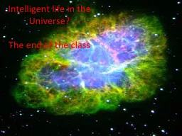 Intelligent life in the Universe?