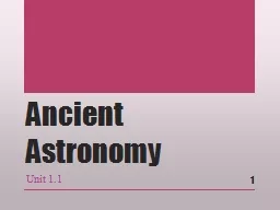 Ancient Astronomy Unit  1.1