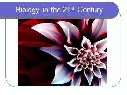 Biology in the 21 st  Century