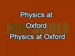 Physics at Oxford Physics at Oxford