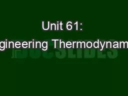 Unit 61: Engineering Thermodynamics