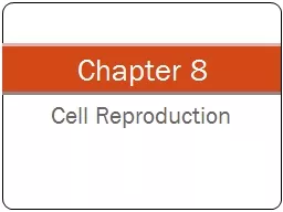 Cell Reproduction Chapter 8