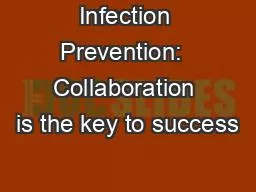 Infection Prevention:  Collaboration is the key to success