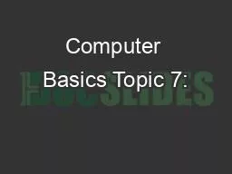 Computer Basics Topic 7: