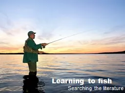 PPT-Learning to fish Searching the literature