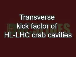 Transverse kick factor of HL-LHC crab cavities