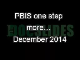 PBIS one step more… December 2014