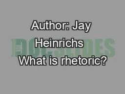 Author: Jay Heinrichs  What is rhetoric?
