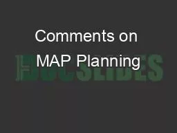 Comments on MAP Planning