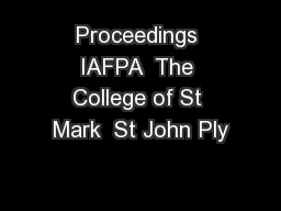 Proceedings IAFPA  The College of St Mark  St John Ply