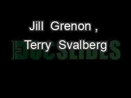 Jill  Grenon , Terry  Svalberg