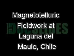 Magnetotelluric Fieldwork at Laguna del Maule, Chile