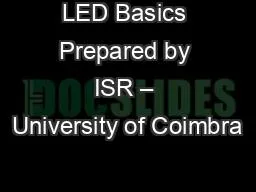 LED Basics Prepared by ISR – University of Coimbra