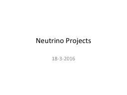 PPT-Neutrino Projects 18-3-2016