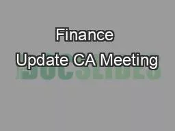 Finance Update CA Meeting