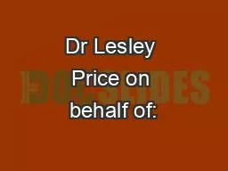 Dr Lesley Price on behalf of: