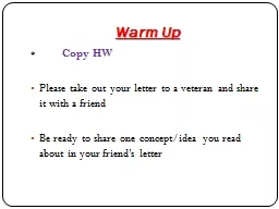 Warm Up *	  Copy HW Please take out your letter to a veteran and