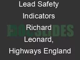 Lead Safety Indicators Richard Leonard, Highways England